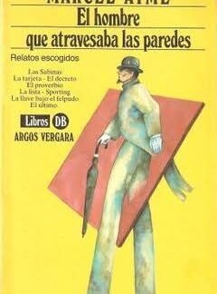 El hombre que atravesaba las paredes. Marcel Aymé. Relatos