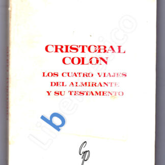 Los cuatro viajes del almirante y su testamento. Cristóbal Colón