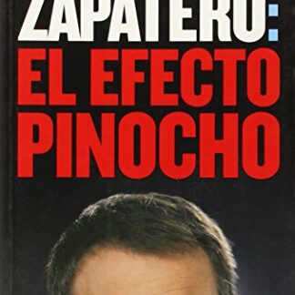 Zapatero: el efecto Pinocho. Ignacio Villa. Autografiado