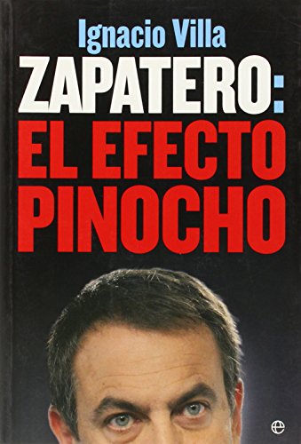 Zapatero: el efecto Pinocho. Ignacio Villa. Autografiado