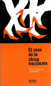 El caso de la chica vacilantel. Erle Stanley Gardner