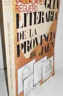 Guía literaria de la provincia de Jaén. Aurelio Valladares Reguero