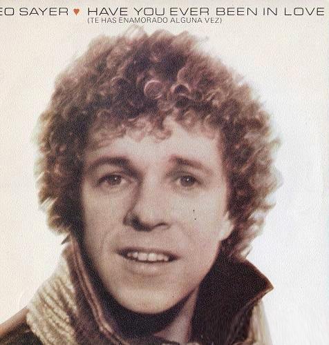Leo Sayer. Have You Ever Been In Love.