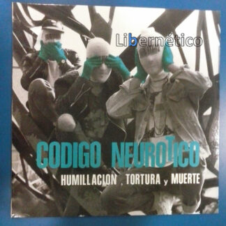Código neurótico - Humillación, tortura y muerte