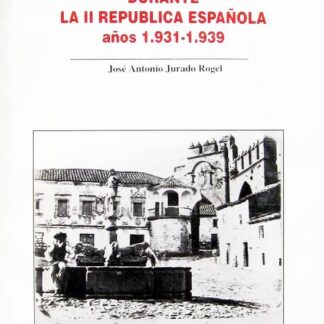Baeza durante la II república española. José A Jurado Rogel