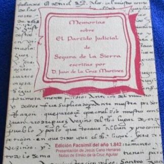 Memorias sobre el partido judicial de Segura de la Sierra. Juan de la Cruz Martínez