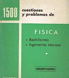1500 cuestiones y problemas de física. Soluciones razonadas
