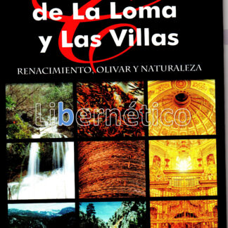 Comarca de La loma y Las Villas. Renacimiento, olivar y naturaleza