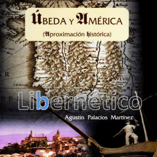 Úbeda y América. Aproximación histórica. Agustín Palacios Martínez Autografiado