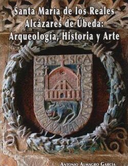 Santa María de los Reales Alcázares de Úbeda. Antonio Almagro