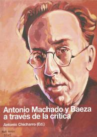 Antonio Machado y Baeza a través de la crítica. Antonio Chicharro