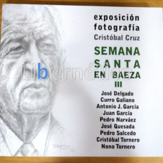 Semana santa en Baeza III. Exposición fotográfica. Cristóbal Cruz