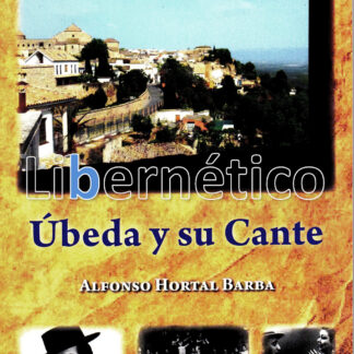 Úbeda y su cante. Alfonso Hortal Barba. Autografiado