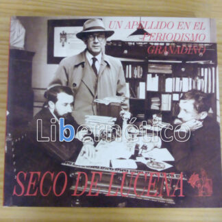 Un apellido en el periodismo granadino. Seco de Lucena