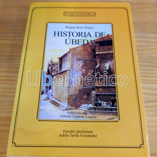 Historia de Úbeda. Miguel Ruiz Prieto