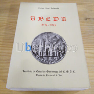 Úbeda 1442-1510. Enrique Toral Peñaranda