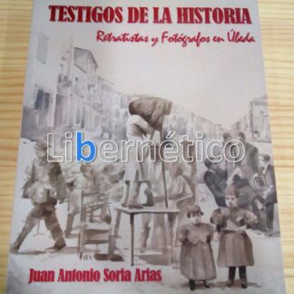 Testigos de la historia. Retratistas y fotógrafos en Úbeda. Juan Antonio Soria Arias. Autografiado
