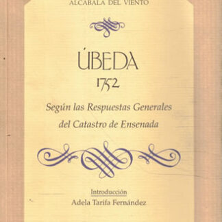 Alcabala del viento Úbeda 1752. Adela Tarifa