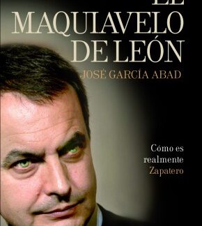El Maquiavelo de León. José García Abad