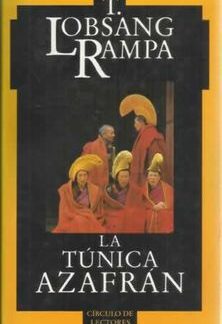 La túnica azafrán. Lobsang Rampa