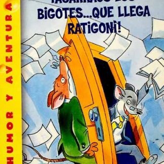 ¡Agarraos los bigotes… Que llega Ratigoni! Gerónimo Stilton