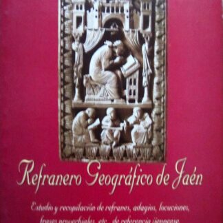 Refranero geográfico de Jaén. Aurelio Valladares Reguero. Autografiado