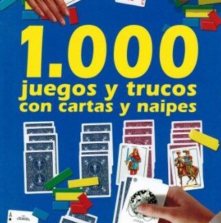 1000 juegos y trucos con cartas y naipes