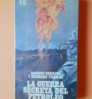 La guerra secreta del petróleo. Bergier y Thomas