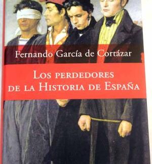 Los perdedores de la Historia de España. Fernando García de Cortázar