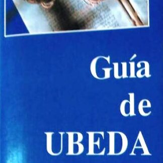 Guía de Úbeda y Baeza
