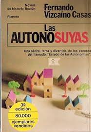 Las autonosuyas. Fernando Vizcaíno Casas