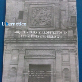 Arquitectura y arquitectos en Jaén a fines del siglo XVI. P Galera