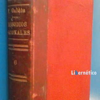 Episodios nacionales. El equipaje del rey José y Memorias de un cortesano. Pérez Galdós
