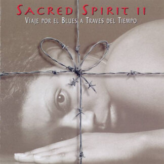 Sacred Spirit II – Viaje Por El Blues A Través Del Tiempo