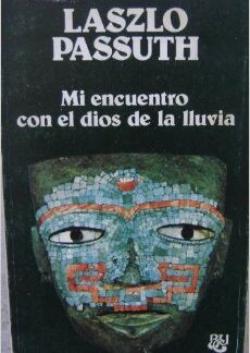 Mi encuentro con el dios de la lluvia. Laszlo Passuth