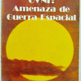 Ovni - Amenaza de Guerra Espacial. Paul J Hewitt