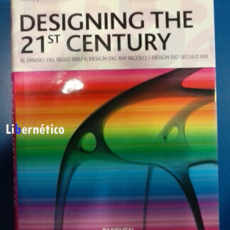 Designing the 21st Century. Charlotte J. Fiell / Peter M. Fiell