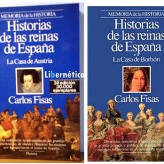 Historia de las reinas de España. Carlos Fisas