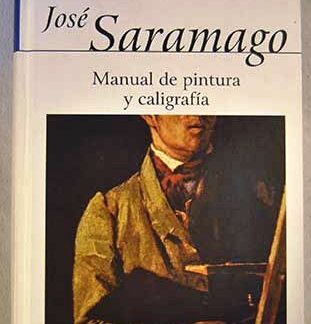 Manual de pintura y caligrafía. José Saramago