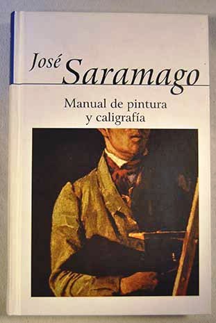 Manual de pintura y caligrafía. José Saramago