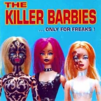 The Killer Barbies … Only for freaks