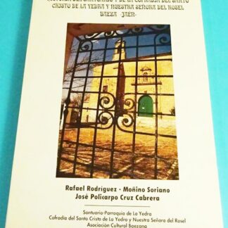 Historia del santuario y cofradía del Santo Cristo de la Yedra. Rodríguez, Soriano y Cruz