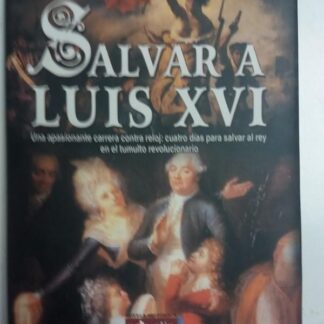 Salvar a Luis XVI. Anne Perry