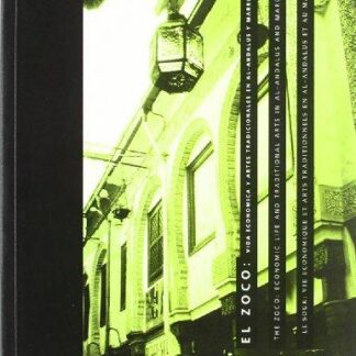 El zoco:vida económica y artes tradicionales en Al-Ándalus y Marruecos