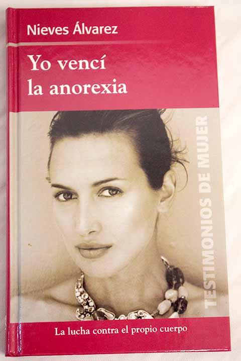 Yo vencí la anorexia. Nieves Álvarez