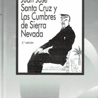 Juan José santa Cruz y las cumbres de Sierra Nevada. José Fernández Castro