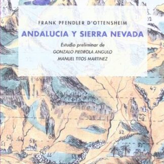 Andalucía y Sierra Nevada. Frank Pfendler d´Ottensheim