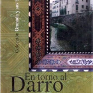 En torno al Darro, el valle del oro. César Girón López