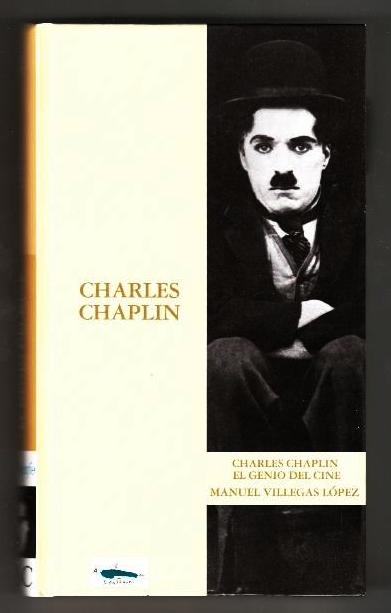 Charles Chaplin. Manuel Villegas López