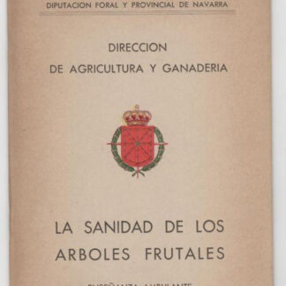 La sanidad de los árboles frutales. Diputación foral de Navarra 1940
